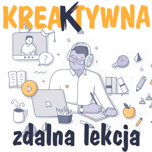NOWE szkolenie - Krea(k)tywna lekcja zdalna