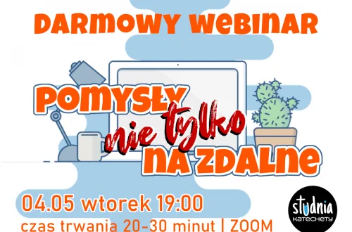 Darmowy webinar - Pomysły (nie tylko) na zdalne