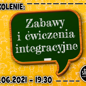 Szkolenie: Zabawy i ćwiczenia integracyjne - 11.06.2021 | 19:30