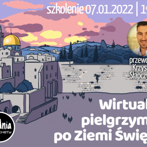 Zabierz uczniów do Ziemi Świętej - choćby wirtualnie :)
