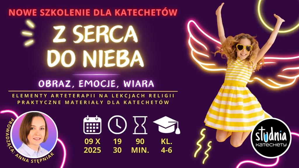 Z serca do Nieba – emocje, wiara i obraz w katechezie - NOWE szkolenie