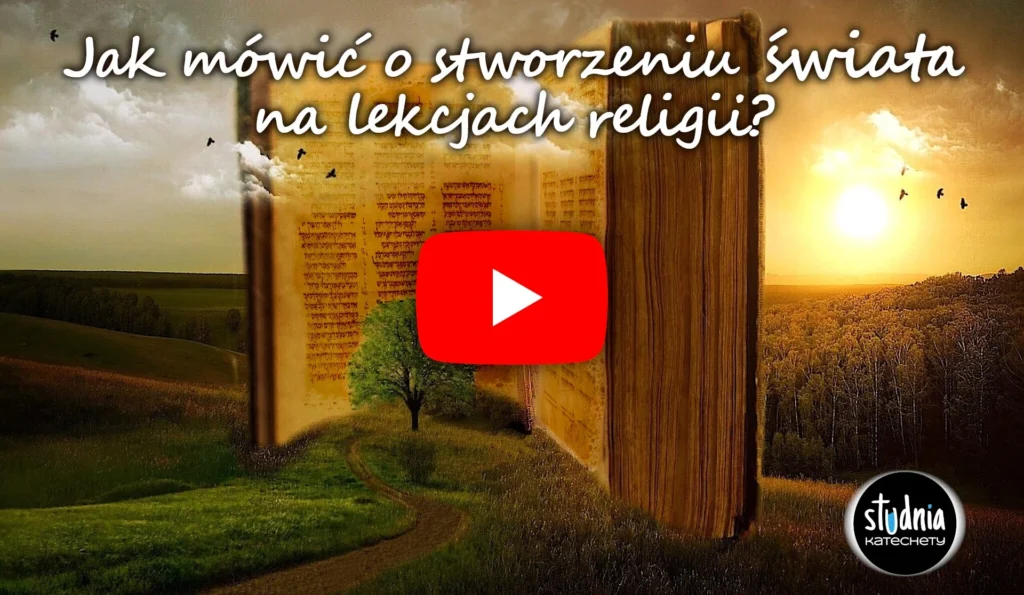 Jak mówić o stworzeniu świata na lekcjach religii? Nagranie szkolenia dla katechetów 99 minut