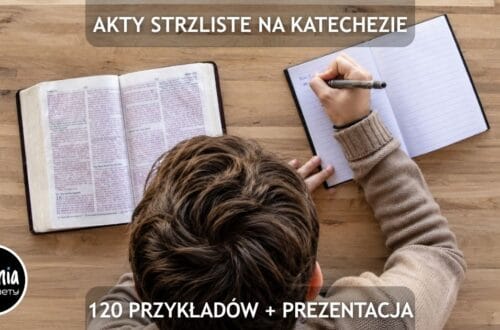 Akty strzeliste na katechezie – 120 przykładów i prezentacja na lekcję religii