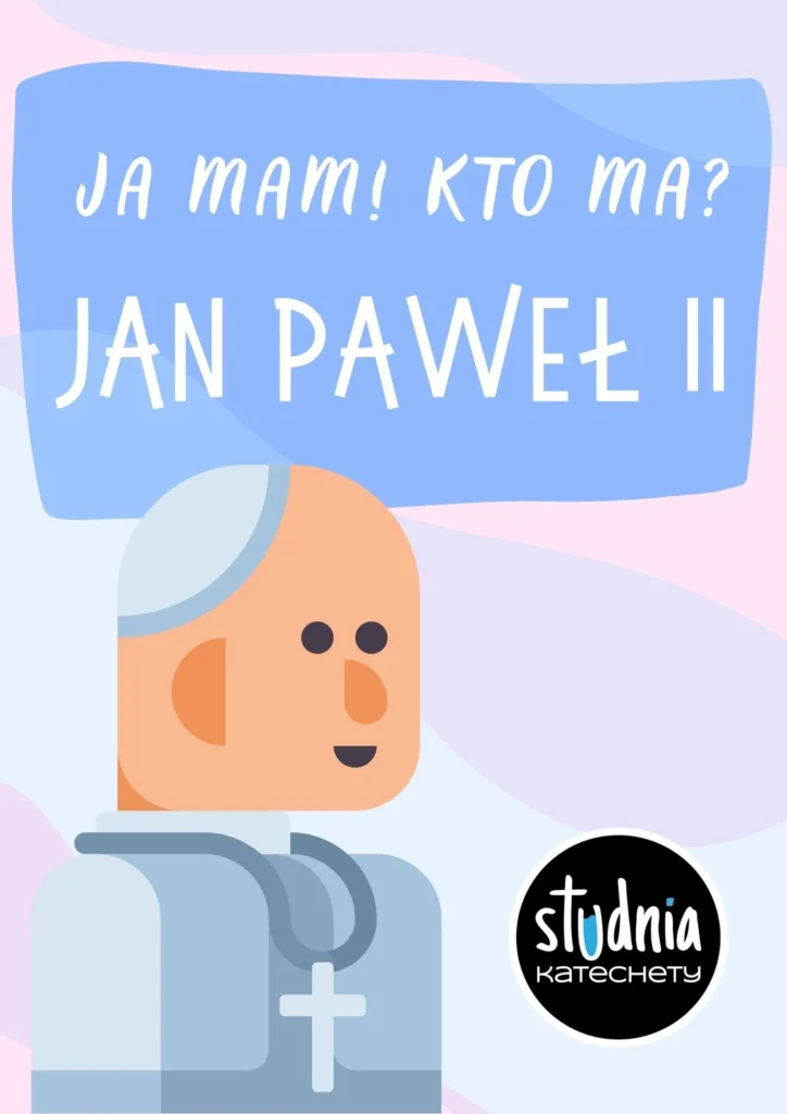 Gra religijna Ja mam! Kto ma? – Jan Paweł II.